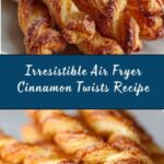 Air Fryer Cinnamon Twists Recipe