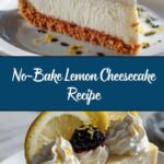 No-Bake Lemon Cheesecake Recipe
