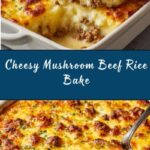 Cheesy Mushroom and Beef Rice Bake Recipe