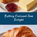 Croissant with Butter and Jam Recipe