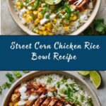Street Corn Chicken Rice Bowl Recipe