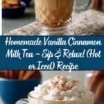 Homemade Vanilla Cinnamon Milk Tea – Sip & Relax! (Hot or Iced) Recipe