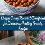 Crispy Curry Roasted Chickpeas for Delicious Healthy Snacks Recipe