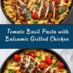 Tomato Basil Pasta with Balsamic Grilled Chicken Recipe