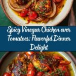 Spicy Vinegar Chicken over Tomatoes: The Incredible Ultimate Recipe