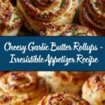 Cheesy Garlic Butter Rollups Recipe