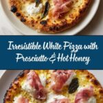White Pizza with Prosciutto & Hot Honey Recipe