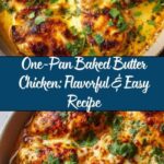 One-Pan Baked Butter Chicken: An Incredible Ultimate Recipe