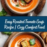 Easy Roasted Tomato Soup: A Simple & Delicious Recipe