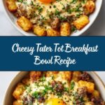 Tater Tot Breakfast Bowl: The Ultimate Comfort Food Recipe