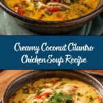 Rich and Flavorful Coconut Cilantro Chicken Soup Recipe