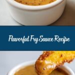 The Famous Fry Sauce Recipe