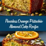 Flourless Orange, Pistachio, and Almond Cake Recipe