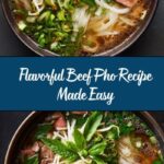 My Easy Version – Beef Pho Recipe